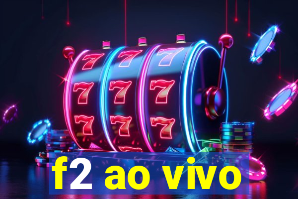 f2 ao vivo